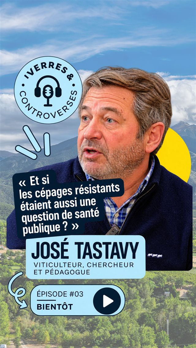 José Tastavy, viticulteur, chercheur et pédagogue — Épisode 3, bientôt disponible