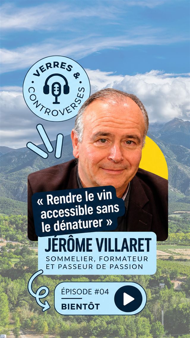 Jérôme Villaret, sommelier, formateur et passeur de passion — Épisode 4, bientôt disponible